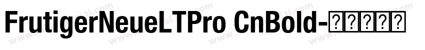FrutigerNeueLTPro CnBold字体转换